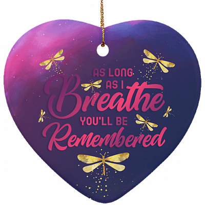 Dragonfly As Long As I Breathe You'll Be Remembered Memorial Porcelain Ceramic Heart Shape Ornament