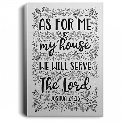 As For Me and My House We Will Serve The Lord Joshua 24:15 Framed Canvas Prints - Unframed Poster - Wall Art