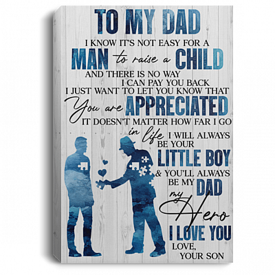 To My Dad I Know It's Not Easy to Raise a Child from Son Framed Canvas - Unframed Poster
