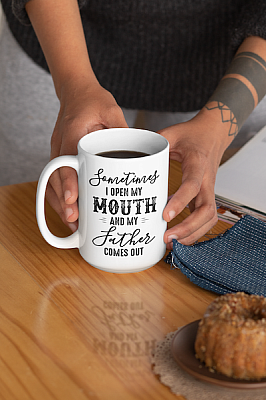Alternative view of Sometimes I Open My Mouth And My Father Comes Out Coffee Mug - Beer Stein - Water Bottle - Color Changing Mug