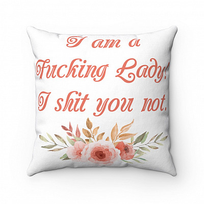 I Am A Fuc-King Lady I Shit You Not Throw Pillow - Decorative Pillow - Indoor Outdoor Cushion