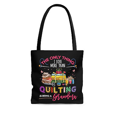 The Only Thing I Love More Than Quilting Is Being Grandma  All Over Print Tote Bag - Shoulder Bag