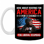 How About Rooting for America for A Change You Liberal Scumbag Coffee Mug - Beer Stein - Water Bottle