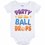 Party Till The Ball Drops Baby Onesie - Baby Infant Bodysuit