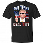 Two Terms Deal With It T-Shirt - Donald Trump Shirt