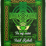 In My Veins Flows the Blood of Irish Rebels Fleece Blanket - Irish Premium Sherpa Blanket - Woven Blanket
