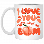 I Love You with All of My Bum Peach Valentine Ceramic Coffee Mug - Travel Mug - Stainless Water Bottle