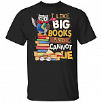 I Like Big Books And I Cannot Lie Funny Reading T-shirt