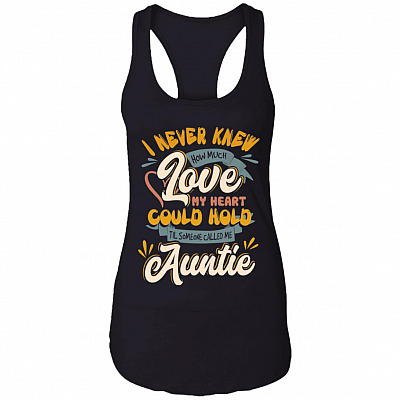 I Never Knew How Much Love My Heart Could Hold Til Someone Called Me Auntie Cotton Tank Top Tee - Ladies Tank