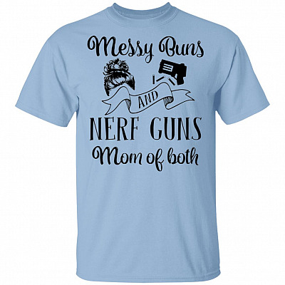 Messy Buns And Nerf Guns Mom Of Both T-Shirt - Funny Mom Shirt