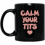 Calm Your Tits Funny Coffee Mug - Beer Stein - Water Bottle - Color Changing Mug