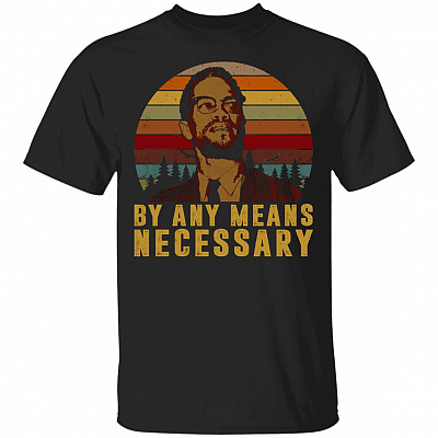 by Any Means Necessary T-Shirt - Malcom X Shirt