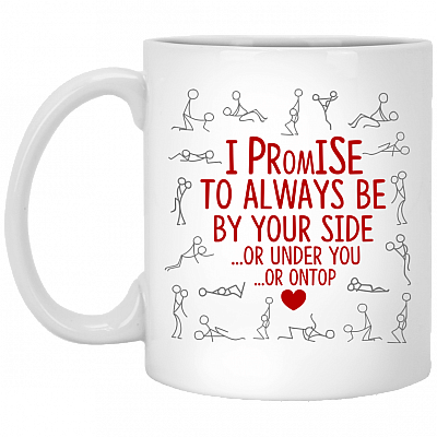 I Promise to Always Be by Your-Side Ceramic Coffee Mug - Beer Stein - Water Bottle - Color Changing Mug