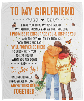 To My Girlfriend I Take You to Be My Best Friend My Faithful Partner Fleece Blanket - Premium Sherpa Blanket