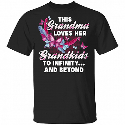 This Grandma Loves Her Grandkids To Infinitive And Beyond T-Shirt - Funny Grandma Shirt