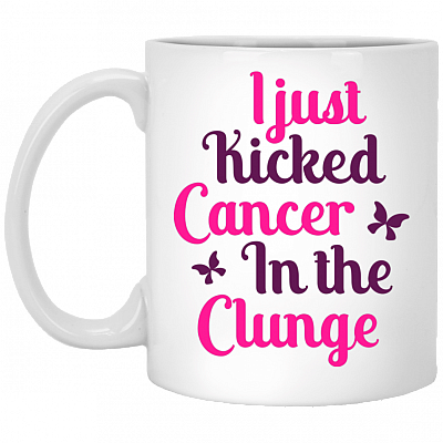 I Just Kicked Cancer In The Clunge Coffee Mug - Beer Stein - Water Bottle