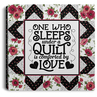One Who Sleeps Under A Quilt Is Comforted By Love Framed Canvas - Unframed Poster
