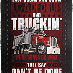 East Bound And Down Loaded Up and Truckin' Fleece Blanket - Premium Sherpa Blanket - Woven Blanket