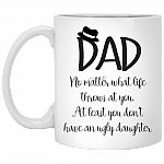 Dad No Matter What Life Throws At You Ceramic Coffee Mug _ Funny Dad Mug