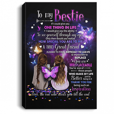 To My Bestie If I Could Give You Onething In Life Framed Canvas - Unframed Poster - Home Decor Wall Art