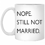 Nope Still Not Married Mug