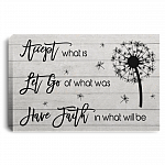 Accept What Is Let Go Of What Was Have Faith In Whar Will Be Unfamed Poster - Framed Canvas
