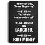 The Officer Said Youre Staggering I Said Youre Quite Handsome Yourself Framed Canvas Prints - Unframed Poster