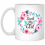 Suck My Clit Ceramic Mug - Funny Sarcasm Mug
