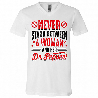 Never Stand Between a Woman and Her D-r Pep-Per T-Shirt