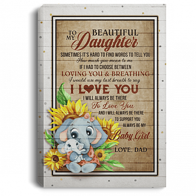 To My Beautiful Daughter Sometimes It's Hard to Find Words Gift from Dad Framed Canvas Prints - Unframed Poster