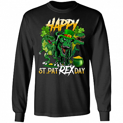 Happy St Patrex Day Funny Hoodie - Sweatshirt - T rexx Dinosaur St. Patrick's Day Irish Long Sleeve Shirt