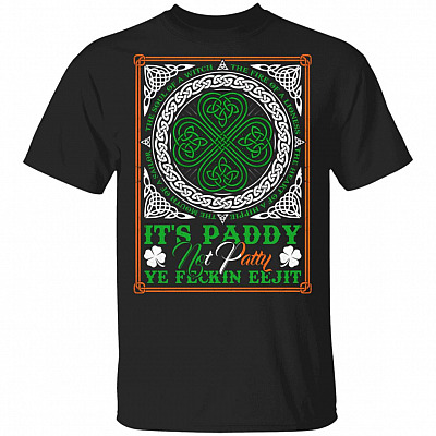 It's Paddy Not Patty Ye Feckin Eejit the Soul of a Witch The Fire Irish Shamrock T-Shirt