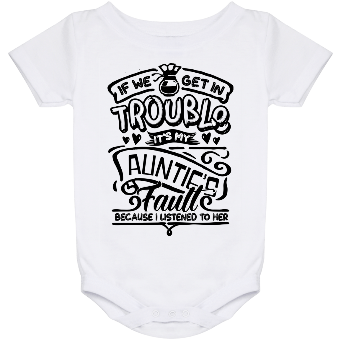 Aunt Baby Clothes If We Get in Trouble It's My Auntie's Fault