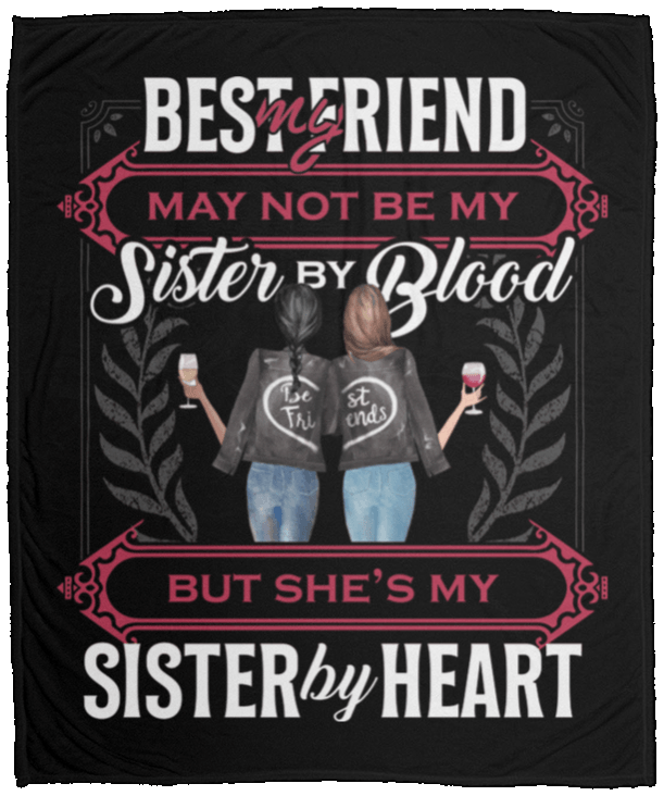 CubeBik My Best Friend May Not Be My Sister by Blood but She's My Sister by Heart Fleece Blanket - Premium Sherpa Blanket