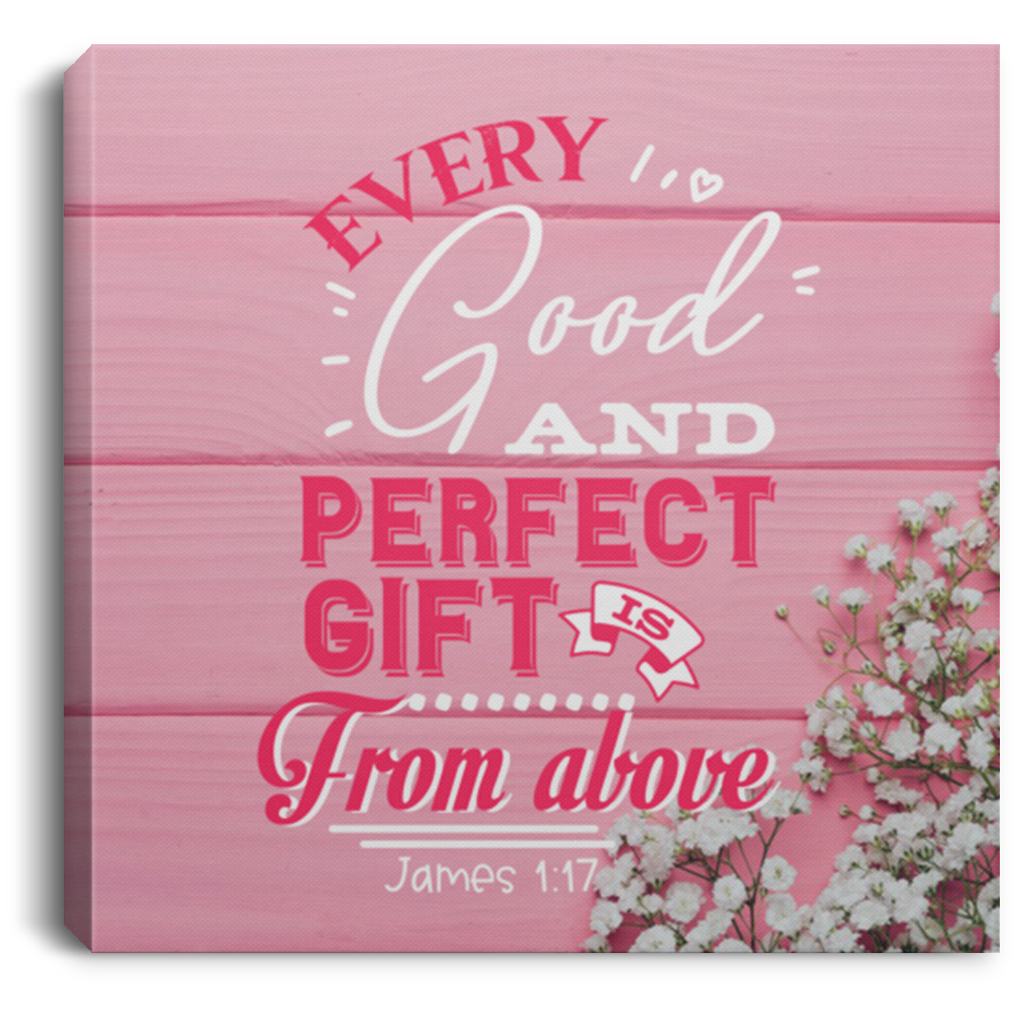 CubeBik Every Good and Perfect Gift Is from Above James 1:17 Sign Gallery Wrapped Framed Canvas Prints - Unframed Poster