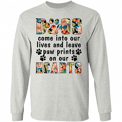 CubeBik Dogs Come into Our Lives and Leave Paw Prints on Our Heart Hoodie - Long Sleeve - Sweatshirt