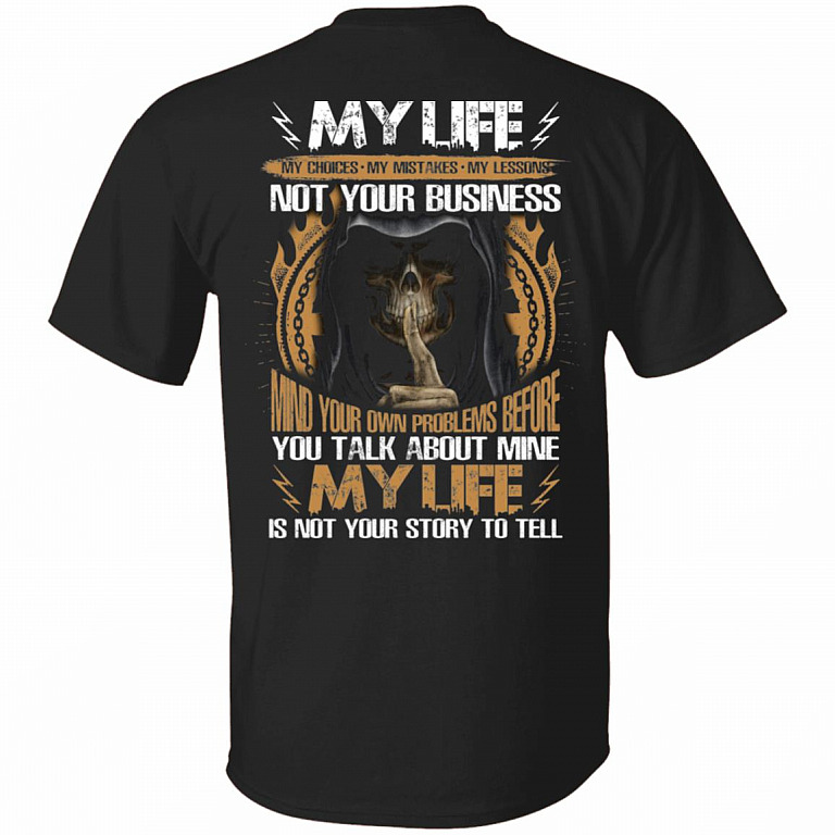 CubeBik My Life My Choices My Mistakes My Lessons Not Your Business Print On Back T-Shirt - Cool Gift Shirt for Men