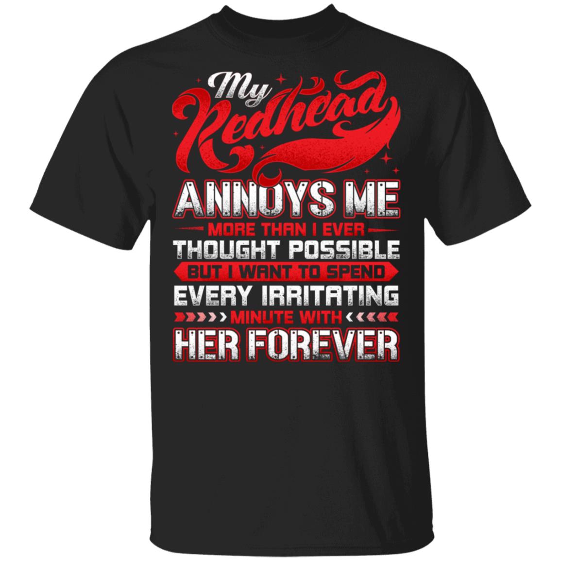 CubeBik My Redhead Annoys Me More Than I Ever Thought Possible T-Shirt - Redhead Wife Shirt for Men