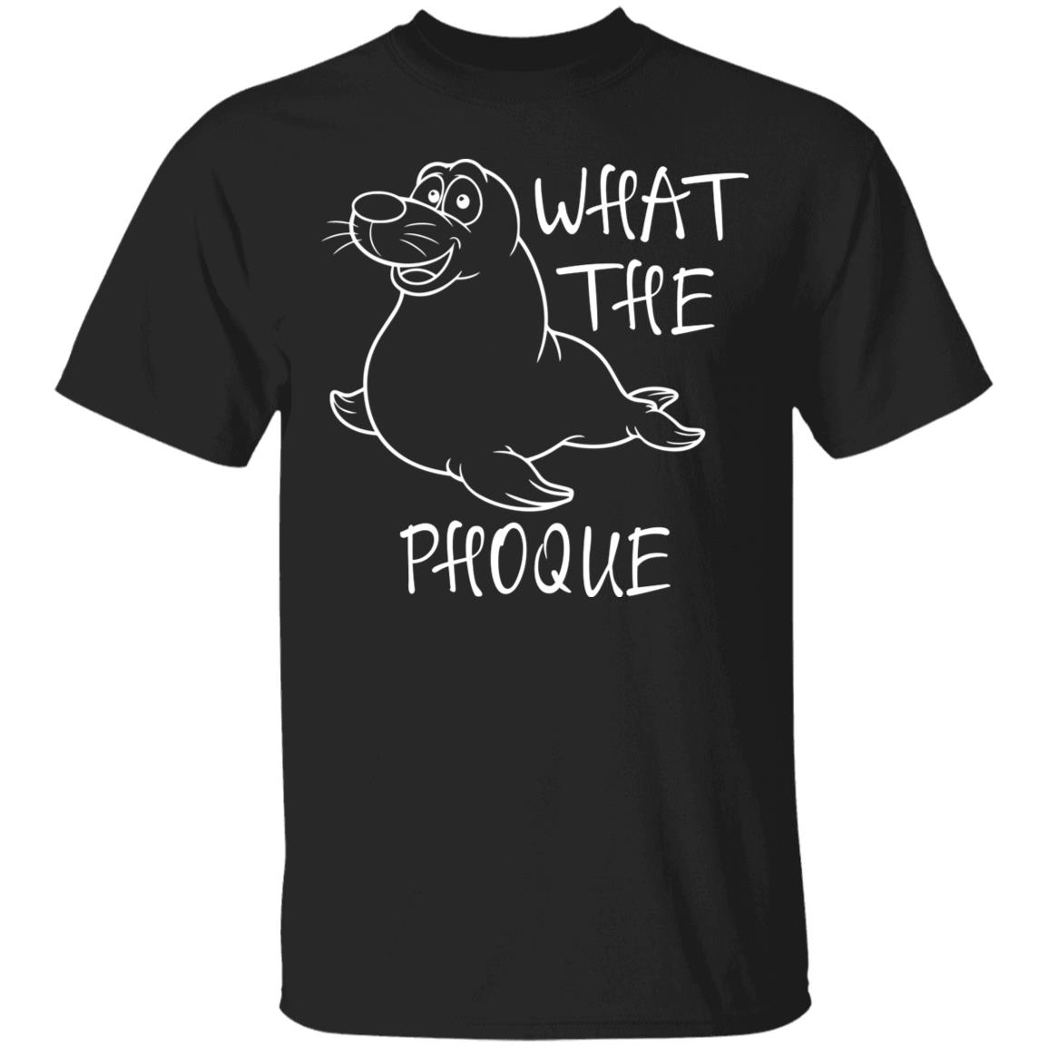 CubeBik What The Phoque T-Shirt - Funny Shirt