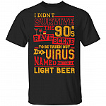 CubeBik I Don't Survive the 90s Rave to Be Taken Out by Coronavirus Named After a Light Beer T-Shirt