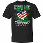 CubeBik Kiss Me I'm A Machinist Or Irish Or Drunk Whatever T-Shirt - Funny St Patrick's Day Shirt