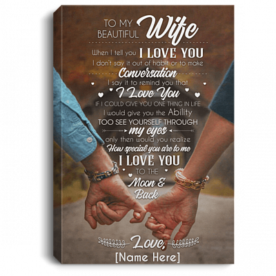 To My Beautiful Wife When I Tell You I Love You Personalized Name Framed Canvas Prints - Unframed Poster