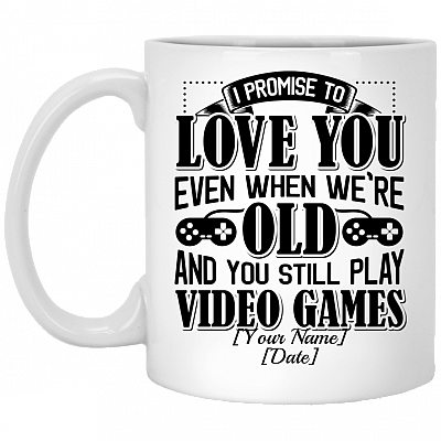 I Promise to Love You Still Play Video Games Personalized Ceramic Coffee Mug - Beer Stein - Water Bottle