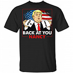 Trump Impeachment Victory Not Guilty Back At You Nancy Meme T-Shirt
