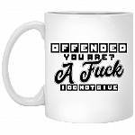 Offended You Are A Fuck I Do Not Give Funny Coffee Mug - Beer Stein - Water Bottle - Color Changing Mug