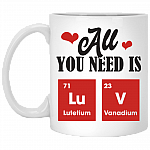 All You Need Is Luv Periodic Elements Chemistry Valentine Ceramic Coffee Mug - Beer Stein - Water Bottle