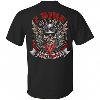 I Ride So I Dont Choke People Print On Back T-Shirt - Funny Sarcasm Shirt for Men