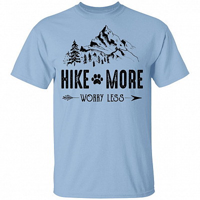 Hike More Worry Less T-Shirt - Funny Hiking Shirt
