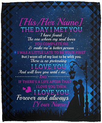 The Day I Met You I Have Found the One Whom My Soul Loves Personalized Fleece Blanket - Premium Sherpa Blanket