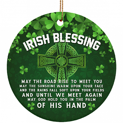 May the Road Rise to Meet You May The Wind Be Always St Patrick Irish Porcelain Ceramic Circle Ornament